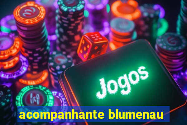 acompanhante blumenau